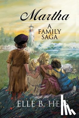 Hess, Elle B. - Martha: A Family Saga