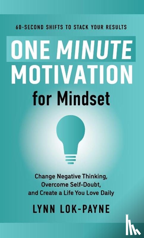 Lok-Payne, Lynn - One Minute Motivation for Mindset