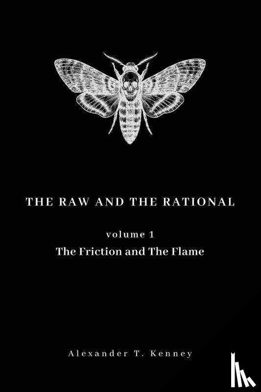 Kenney, Alexander T. - The Raw and The Rational, Volume 1