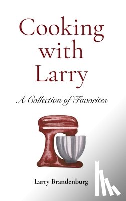 Brandenburg, Larry - Cooking with Larry