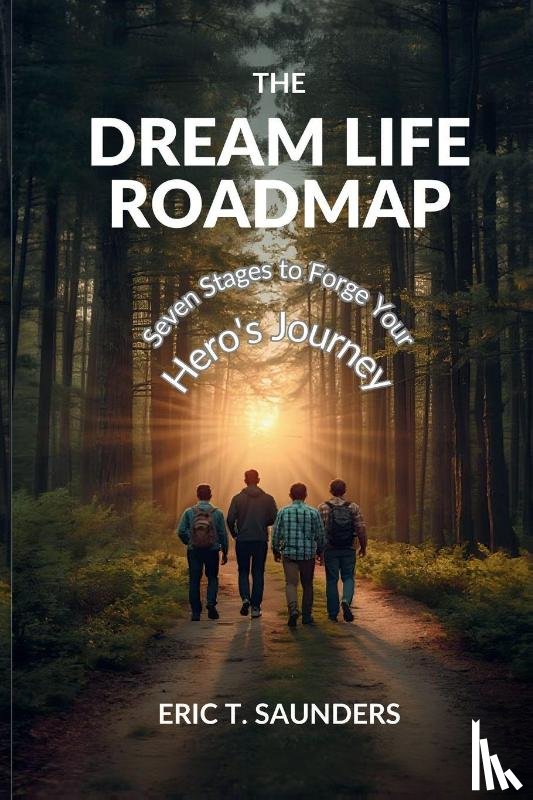 Saunders, Eric T - The Dream Life Roadmap