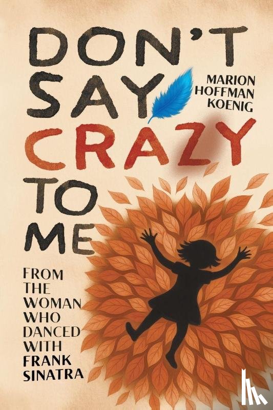 Koenig, Marion Hoffman - Don't Say Crazy to Me