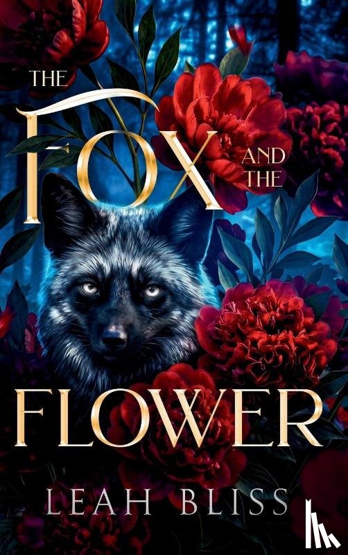 Bliss, Leah - The Fox and The Flower
