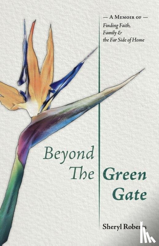 Roberts, Sheryl - Beyond the Green Gate