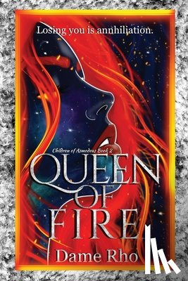 Rho, Dame - Queen of Fire