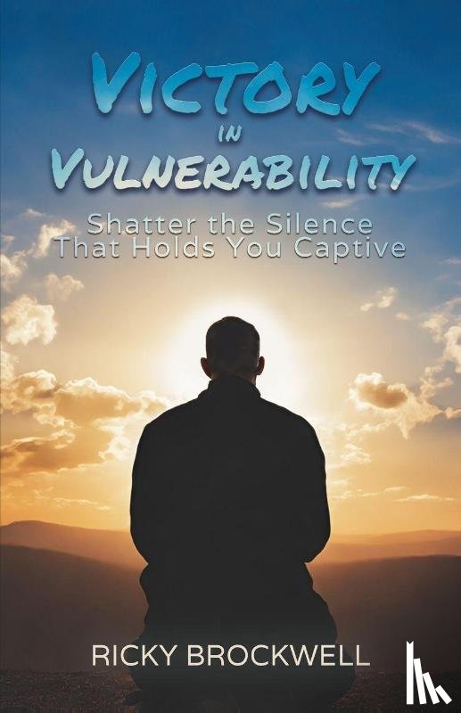 Brockwell, Ricky - Victory in Vulnerability
