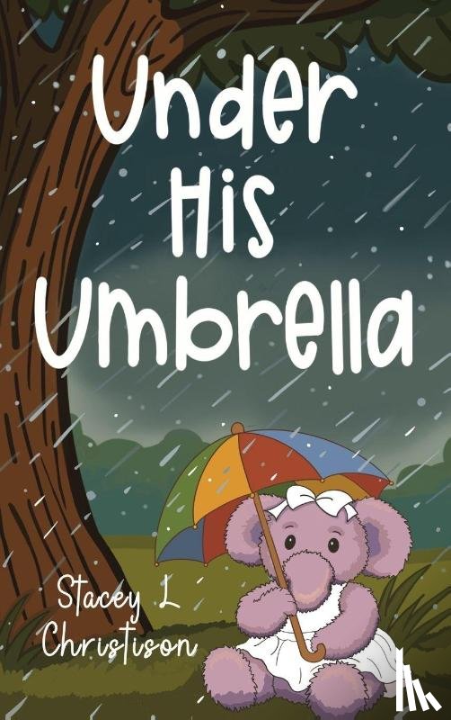 Christison, Stacey L - Under His Umbrella