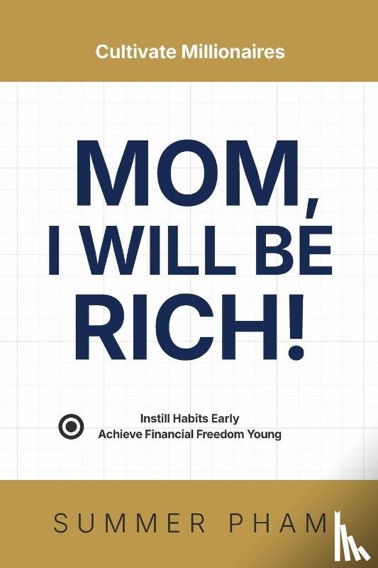 Pham, Summer - Mom, I Will Be Rich!