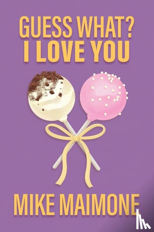 Maimone, Mike - Guess What? I Love You
