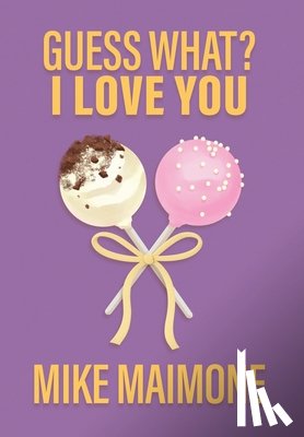 Maimone, Mike - Guess What? I Love You