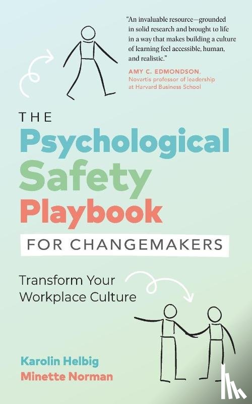 Helbig, Karolin, Norman, Minette - The Psychological Safety Playbook for Changemakers