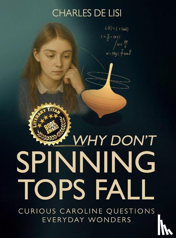 Delisi, Charles - Why Don't Spinning Tops Fall