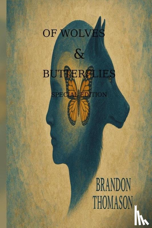 Thomason, Brandon - Of Wolves & Butterflies
