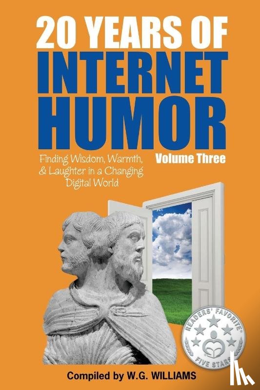 Williams, W. G. - 20 Years of Internet Humor Volume Three - Finding Wisdom, Warmth, and Laughter in a Changing Digital World