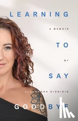 Dionisio, Alexandra - Learning To Say Goodbye