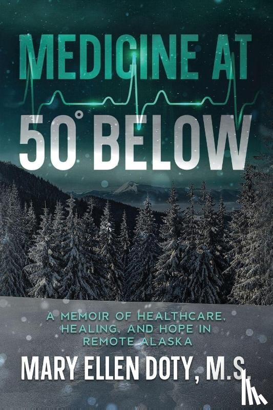 Doty, Mary Ellen - Medicine at 50 Below