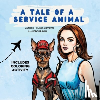 Divietri, Melissa A - A Tale of a Service Animal