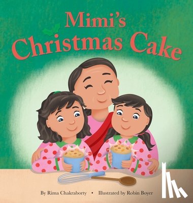 Chakraborty, Rima - Chakraborty, R: Mimi's Christmas Cake