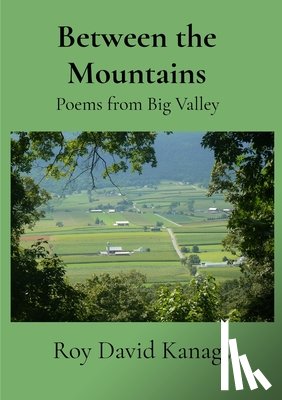 Kanagy, Roy David - Between the Mountains