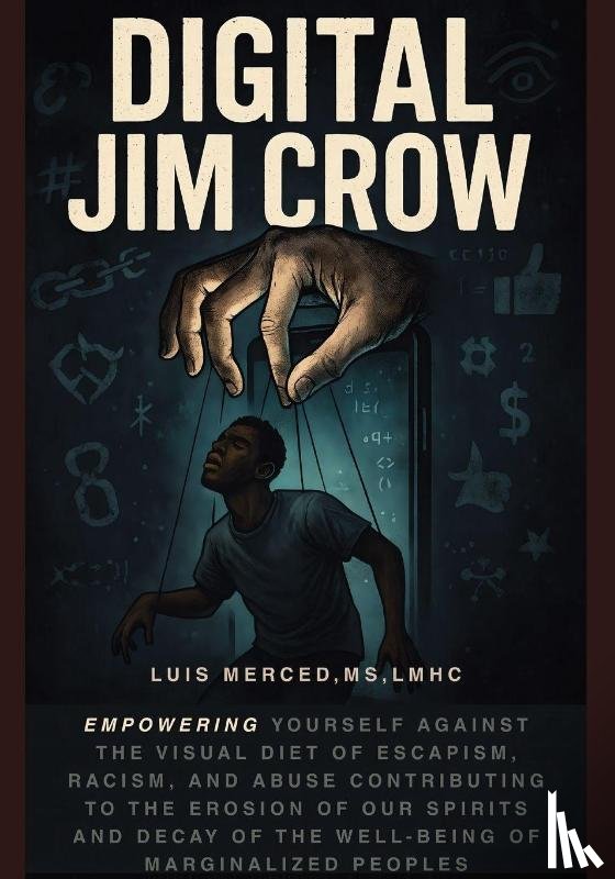 Merced, Luis - Digital Jim Crow