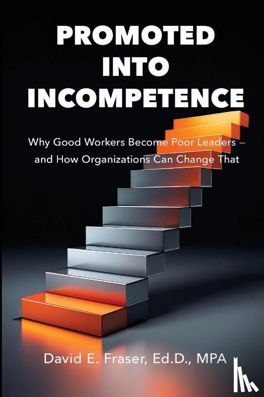 Fraser, David - Promoted into Incompetence