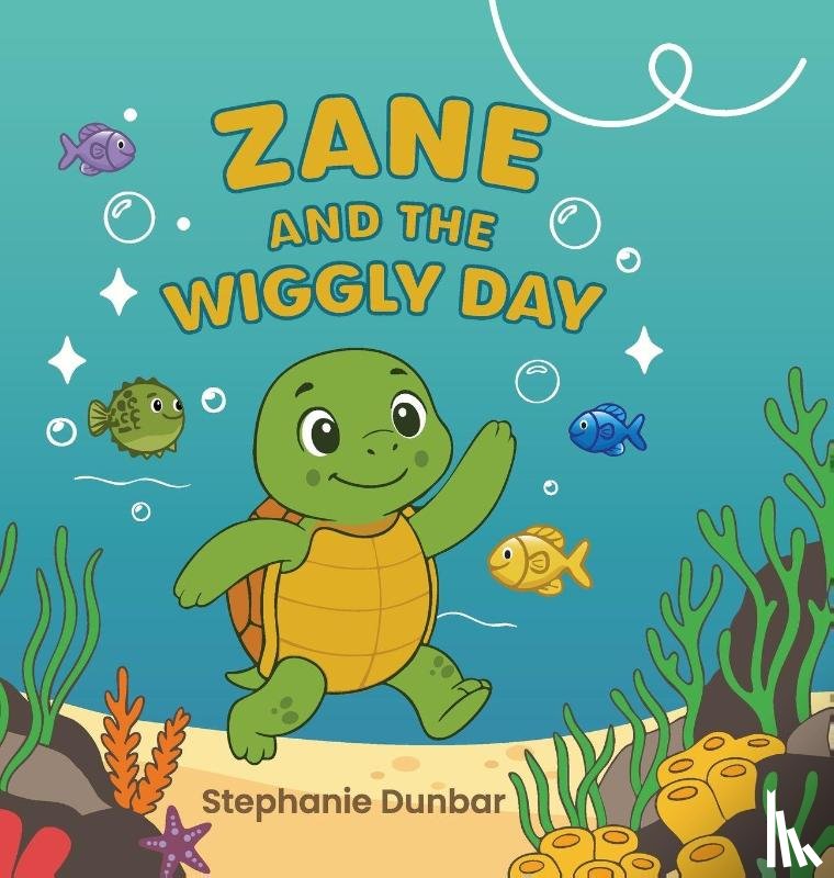 Dunbar, Stephanie - Dunbar, S: Zane and the Wiggly Day