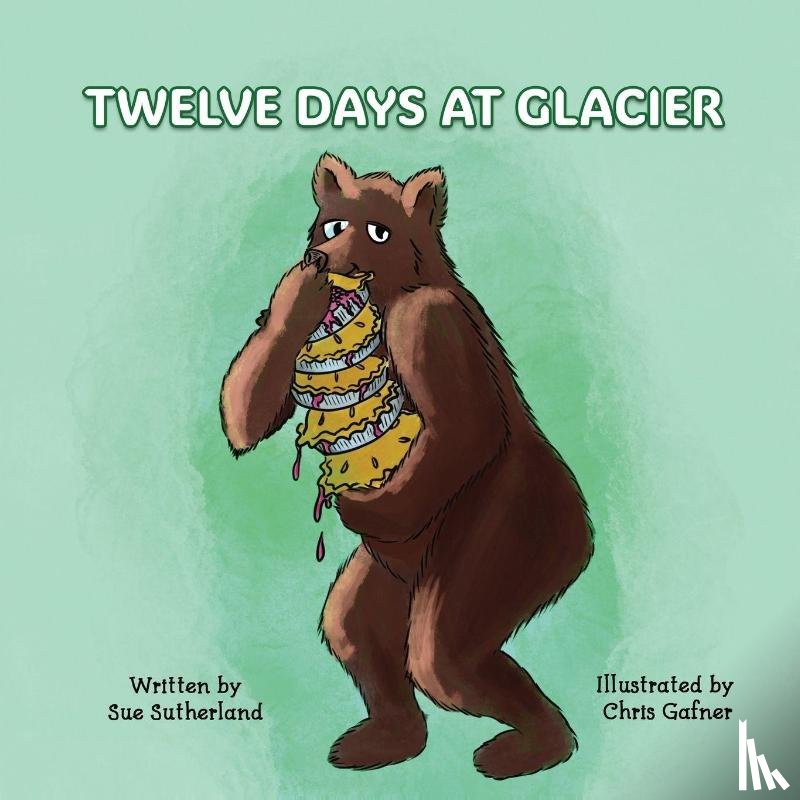 Sutherland, Sue, Tbd - TWELVE DAYS AT GLACIER