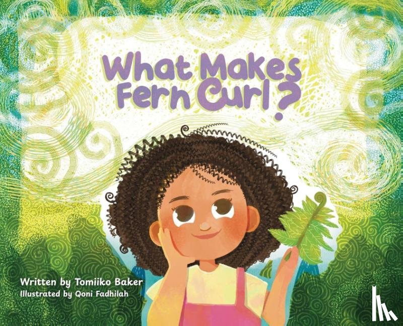 Baker, Tomiiko - What Makes Fern Curl?