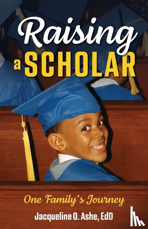 Ashe, Jacqueline - Raising a Scholar