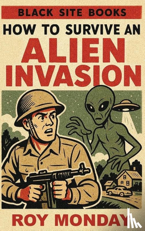 Monday, Roy - How to Survive an Alien Invasion