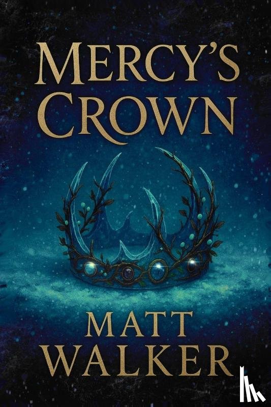 Walker, Matt - Mercy's Crown