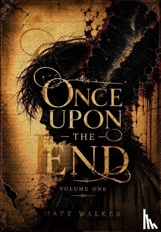 Walker, Matt - Once Upon the End
