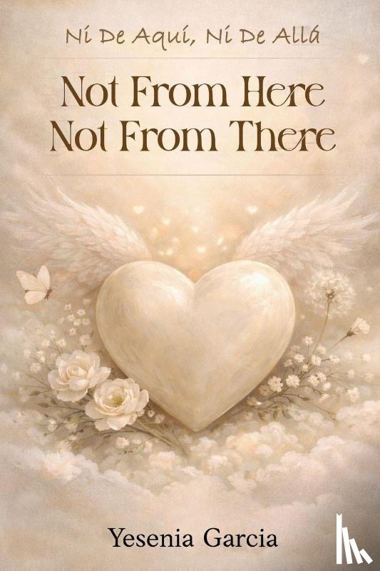Garcia, Yesenia - Ni De Aquí, Ni De Allá