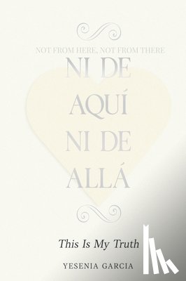 Garcia, Yesenia - Ni De Aqui Ni De Alla