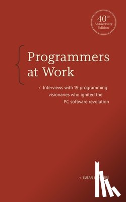 Lammers, Susan - Programmers at Work: Interviews with 19 Programming Visionaries Who Ignited the PC Software Revolution