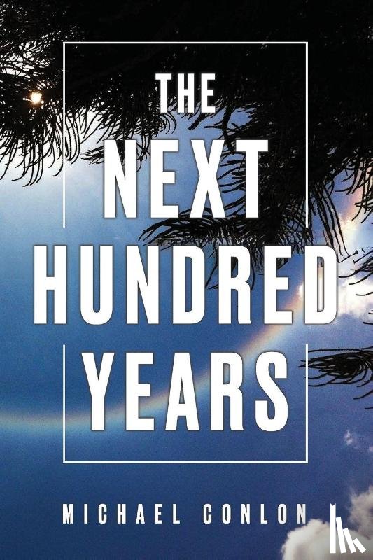 Conlon, Michael - The Next Hundred Years