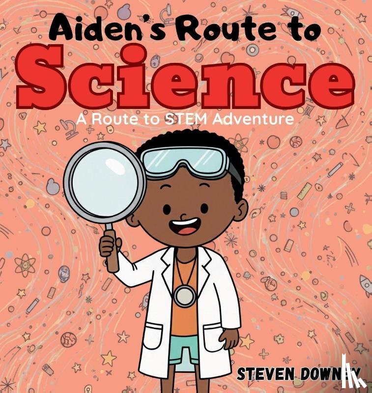 Downey, Steven - Aiden's Route to Science
