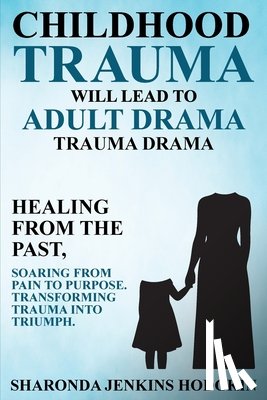 Hodgkin, Sharonda Jenkins - Childhood Trauma Will Lead to Adult Drama
