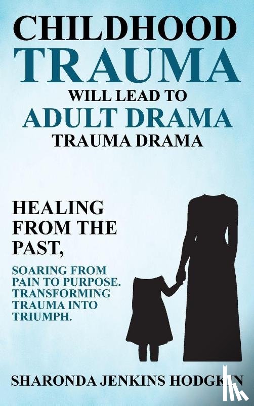 Hodgkin, Sharonda Jenkins - Childhood Trauma Will Lead to Adult Drama