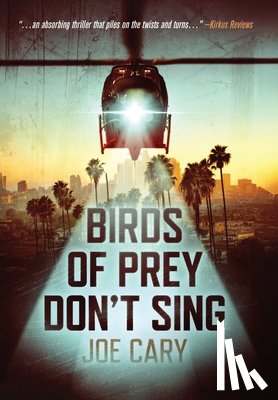 Cary, Joe - Birds of Prey Don't Sing: an L.A. assassination thriller