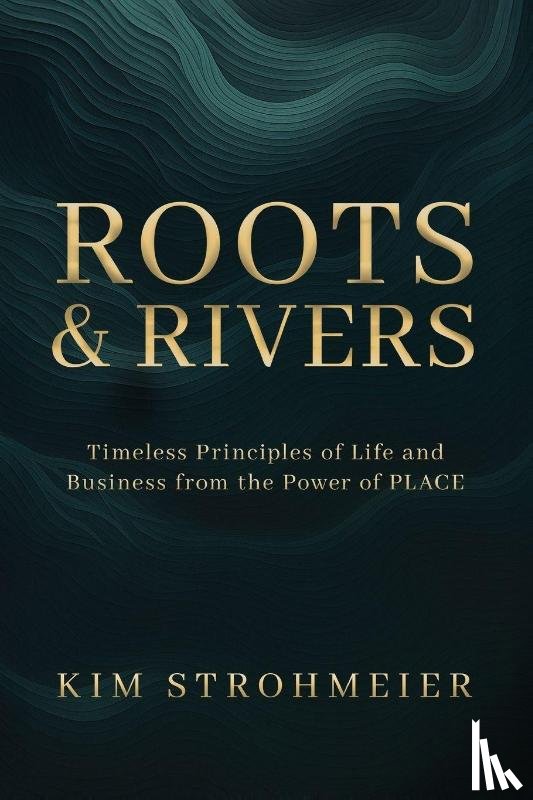 Strohmeier, Kim - Roots and Rivers