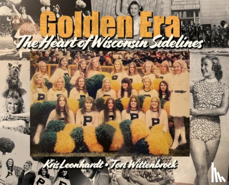 Leonhardt, Kris - Golden Era: The Heart of Wisconsin Sidelines