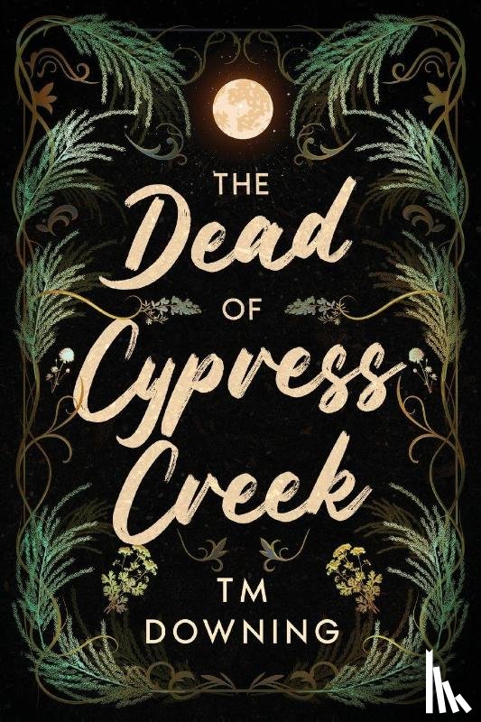 Downing, Tm - The Dead of Cypress Creek