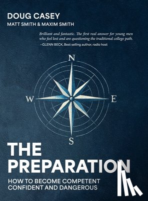 Casey, Doug - The Preparation: How To Become Competent, Confident, and Dangerous