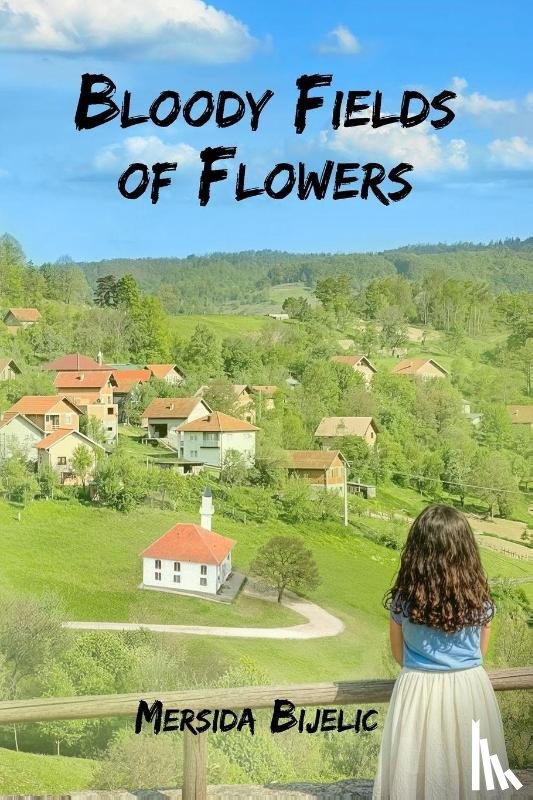 Bijelic, Mersida - Bloody Fields of Flowers