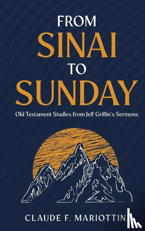 Mariottini, Claude F - From Sinai to Sunday