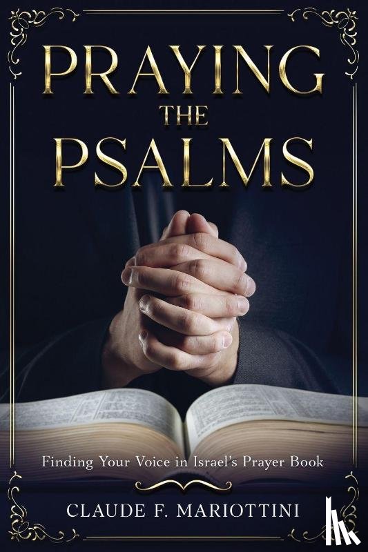Mariottini, Claude F. - Praying the Psalms