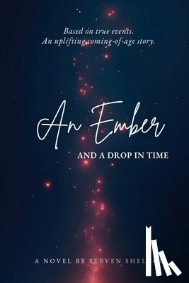 Shelton, Steven - An Ember and a Drop in Time