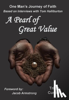 Cundiff, Tricia - A Pearl of Great Value: One Man's Journey of Faith