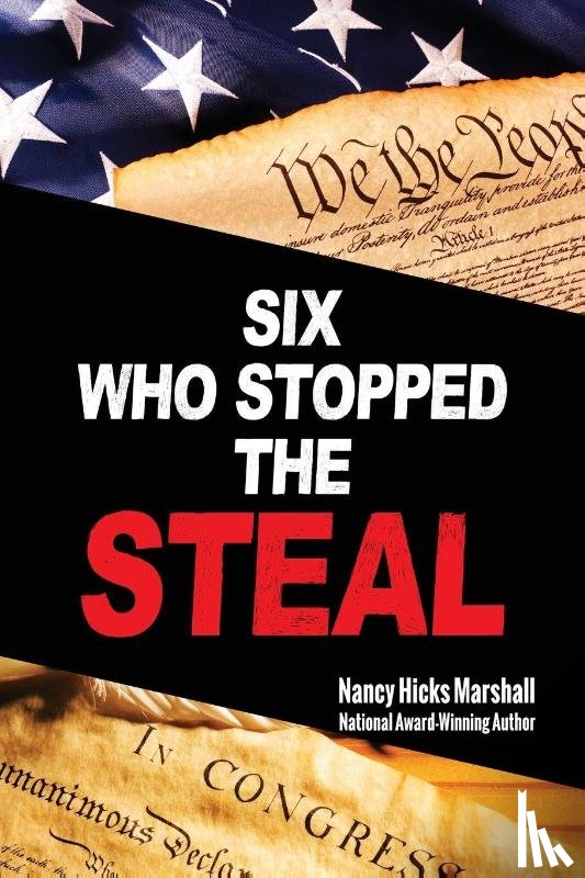 Marshall, Nancy Hicks - Six Who Stopped the Steal